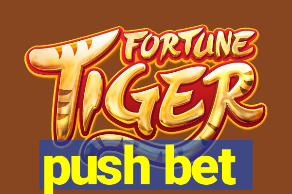 push bet